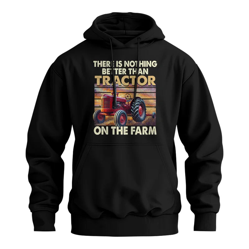 Image of There Is Nothing Better Than Tractor On The Farm 1 - Unisex Heavy Blend™ Hooded Sweatshirt