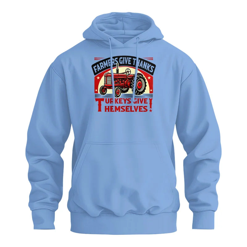 Farmers Give Thanks Turkeys Give Themselves 2 - Unisex Heavy Blend™ Hooded Sweatshirt