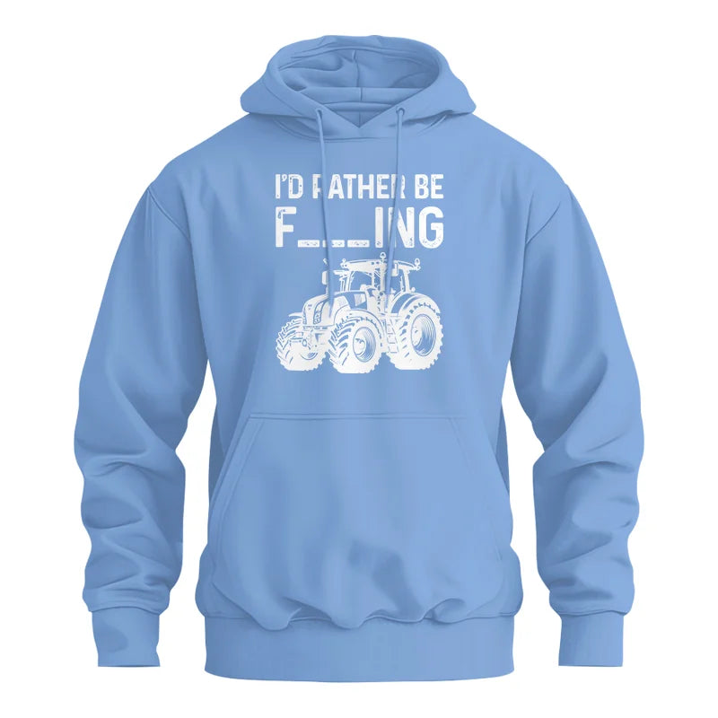 Funny I Would Rather Be Farming Tractor 2 - Unisex Heavy Blend™ Hooded Sweatshirt