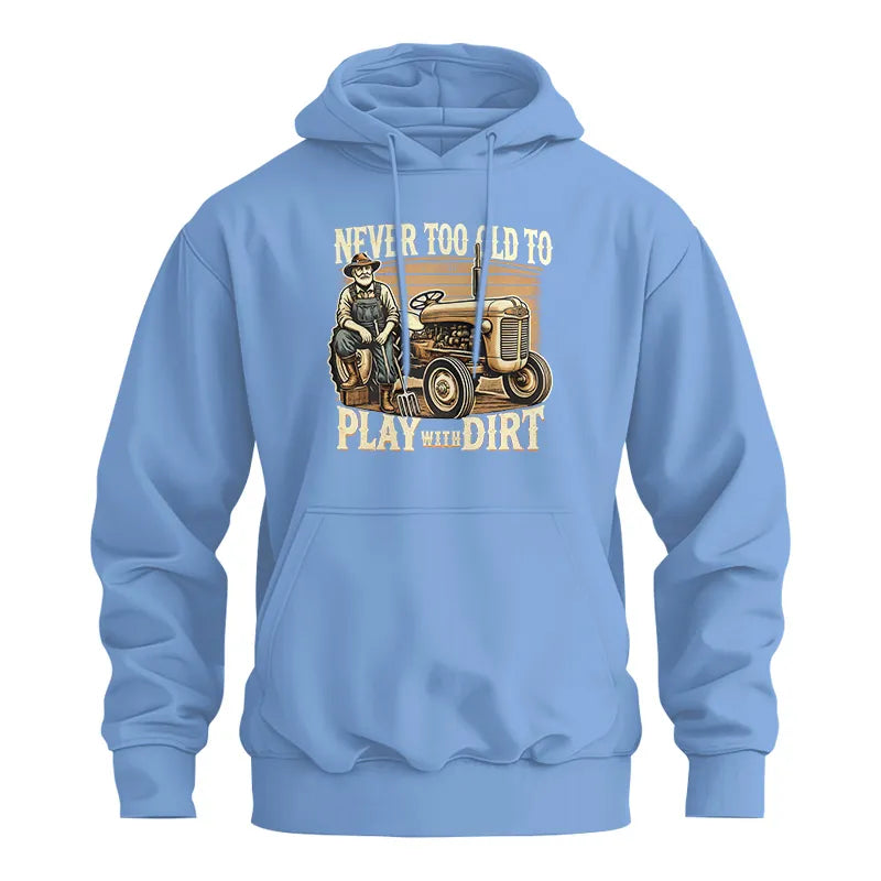 Never Too Old To Play With Dirt - Unisex Heavy Blend™ Hooded Sweatshirt