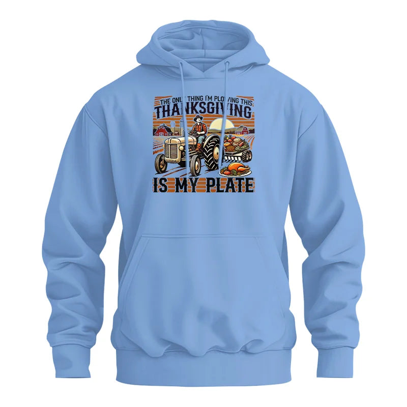 The Only Thing I’m Plowing This Thanksgiving is My Plate 1 - Unisex Heavy Blend™ Hooded Sweatshirt