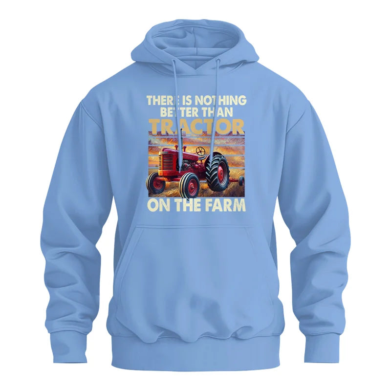 There Is Nothing Better Than Tractor On The Farm 1 - Unisex Heavy Blend™ Hooded Sweatshirt