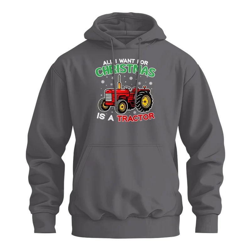 All I Want For Christmas Is A Tractor - Unisex Heavy Blend™ Hooded Sweatshirt