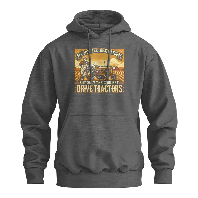 Image of All Men Equal But The Coolest Drive Tractors 1 - Unisex Heavy Blend™ Hooded Sweatshirt