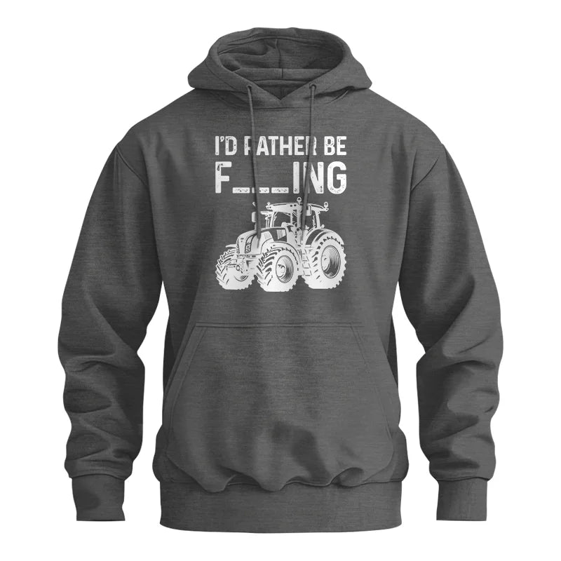 Funny I Would Rather Be Farming Tractor 2 - Unisex Heavy Blend™ Hooded Sweatshirt