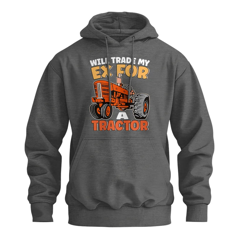 Will Trade My Ex For Tractor - Unisex Heavy Blend™ Hooded Sweatshirt