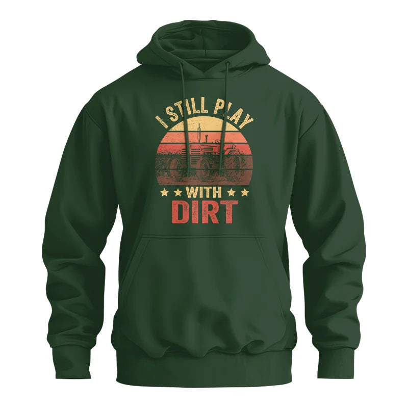 I Still Play With Dirt - Unisex Heavy Blend™ Hooded Sweatshirt