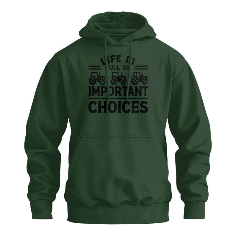 Life Is Full Of Important Choices 25 - Unisex Heavy Blend™ Hooded Sweatshirt