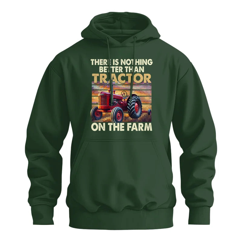 There Is Nothing Better Than Tractor On The Farm 1 - Unisex Heavy Blend™ Hooded Sweatshirt