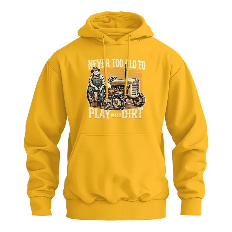 Never Too Old To Play With Dirt - Unisex Heavy Blend™ Hooded Sweatshirt