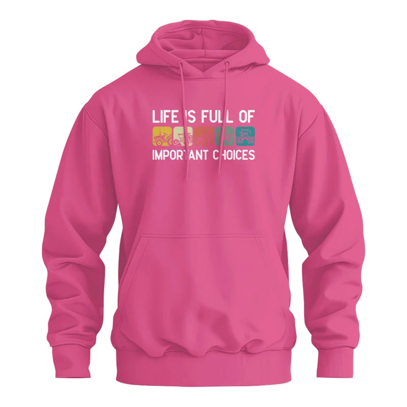 Life Is Full Of Important Choices 40 - Unisex Heavy Blend™ Hooded Sweatshirt