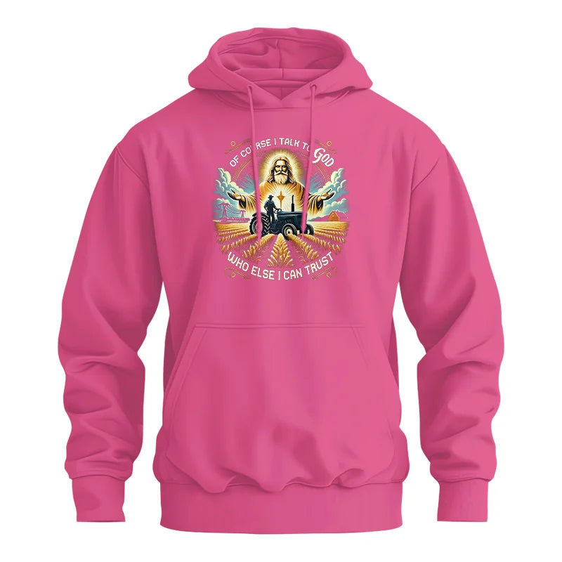 Image of Of Course I Talk To God Who Else I Can Trust - Unisex Heavy Blend™ Hooded Sweatshirt