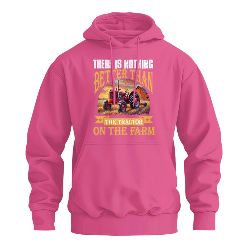 There Is Nothing Better Than Tractor On The Farm 2 - Unisex Heavy Blend™ Hooded Sweatshirt