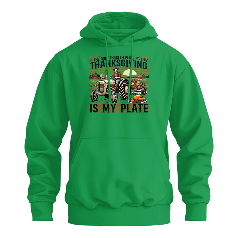 The Only Thing I’m Plowing This Thanksgiving is My Plate 1 - Unisex Heavy Blend™ Hooded Sweatshirt