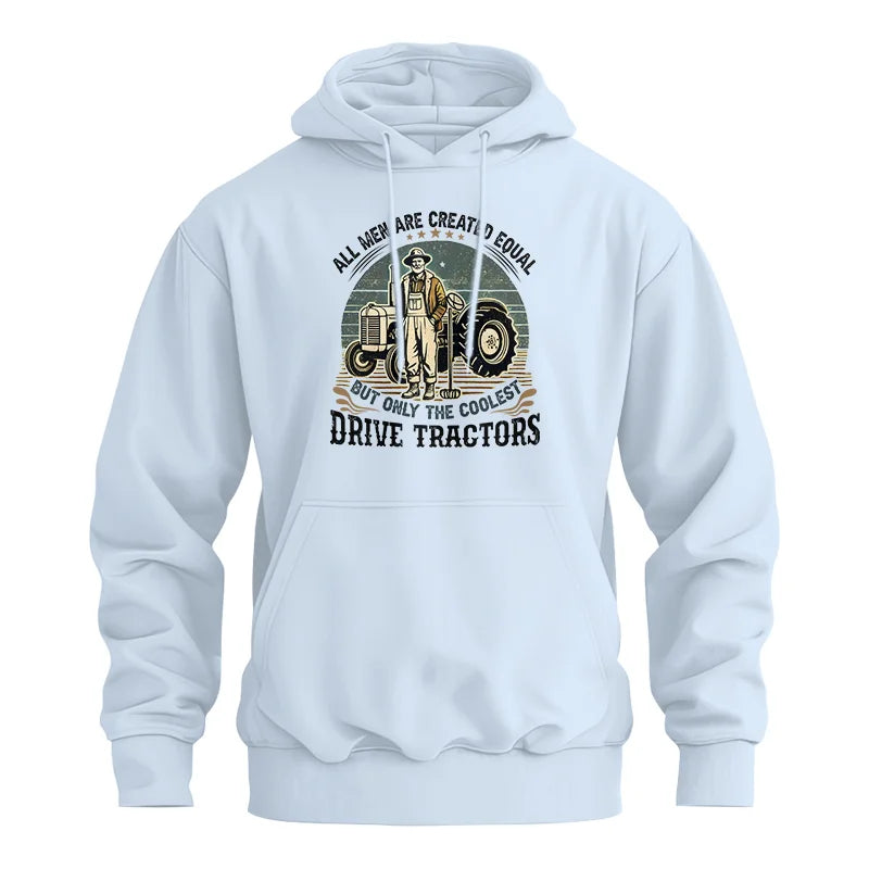 All Men Equal But The Coolest Drive Tractors - Unisex Heavy Blend™ Hooded Sweatshirt