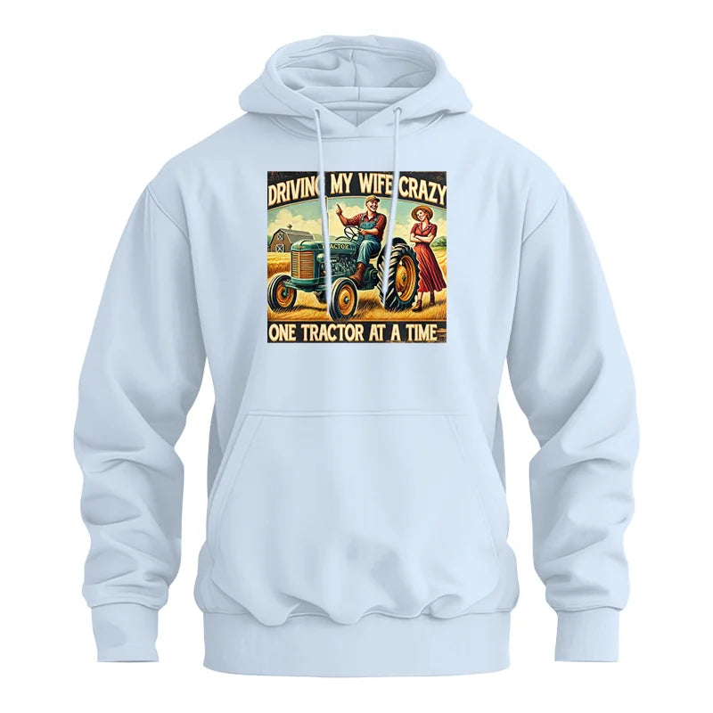 Driving My Wife Crazy One Tractor At A Time - Unisex Heavy Blend™ Hooded Sweatshirt