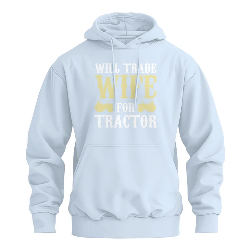 Funny Will Trade Wife For Tractor - Unisex Heavy Blend™ Hooded Sweatshirt