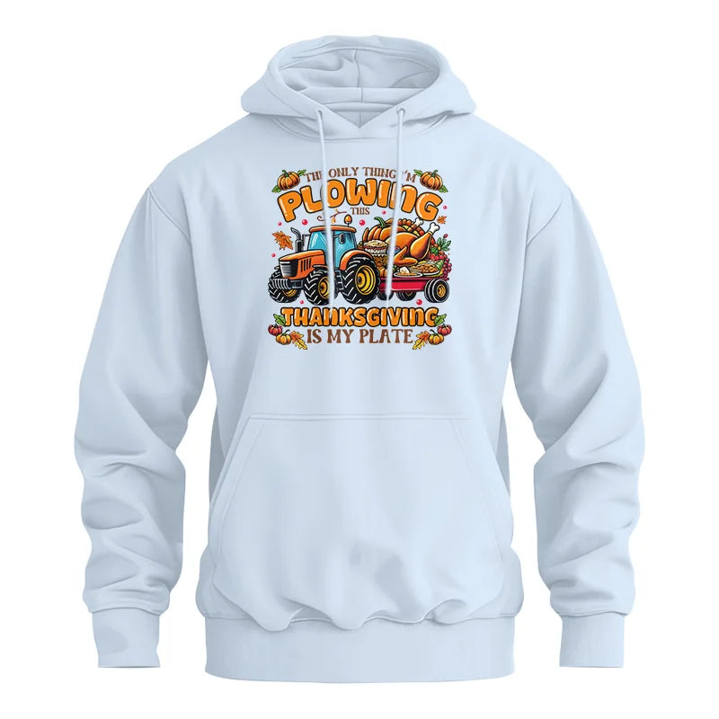 The Only Thing I’m Plowing This Thanksgiving is My Plate 2 - Unisex Heavy Blend™ Hooded Sweatshirt