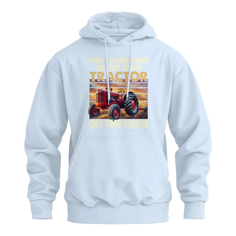 There Is Nothing Better Than Tractor On The Farm 1 - Unisex Heavy Blend™ Hooded Sweatshirt