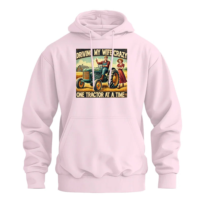 Driving My Wife Crazy One Tractor At A Time - Unisex Heavy Blend™ Hooded Sweatshirt