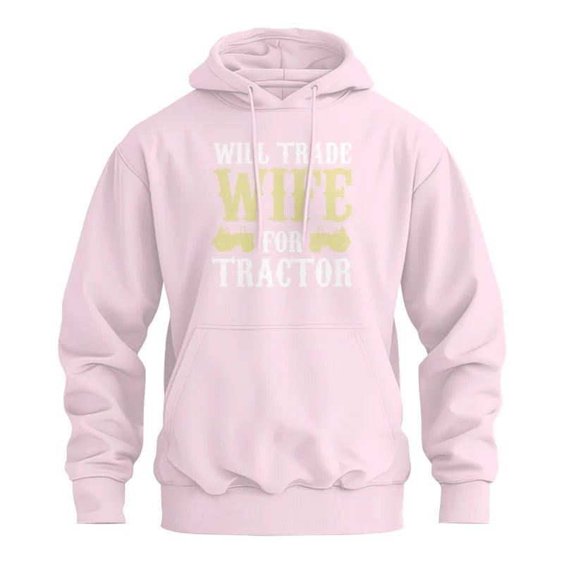 Funny Will Trade Wife For Tractor - Unisex Heavy Blend™ Hooded Sweatshirt