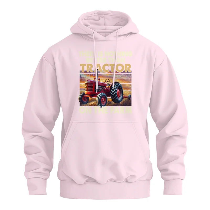 There Is Nothing Better Than Tractor On The Farm 1 - Unisex Heavy Blend™ Hooded Sweatshirt