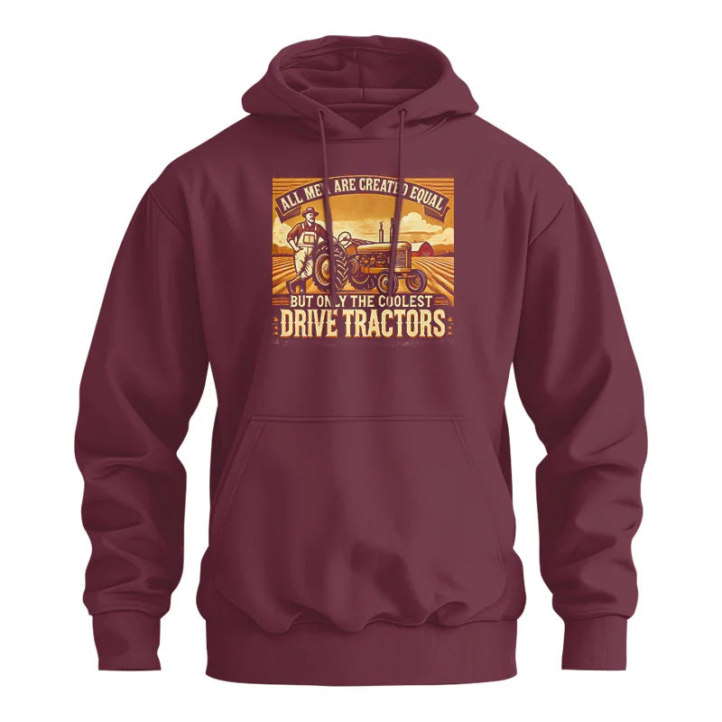 All Men Equal But The Coolest Drive Tractors 1 - Unisex Heavy Blend™ Hooded Sweatshirt