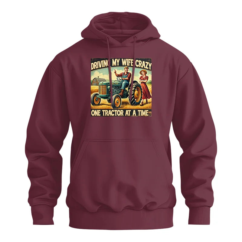 Driving My Wife Crazy One Tractor At A Time - Unisex Heavy Blend™ Hooded Sweatshirt