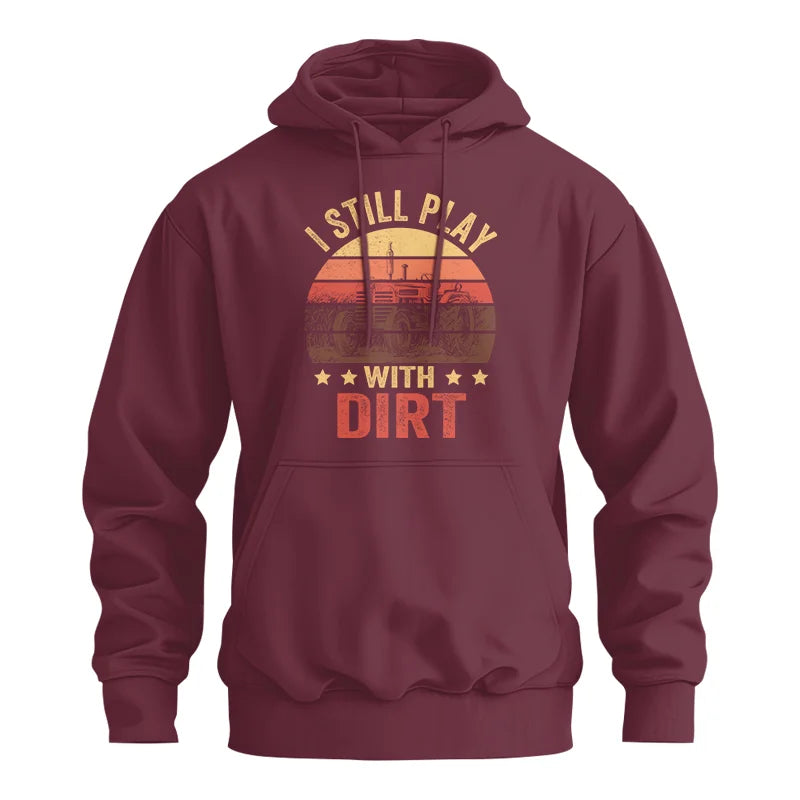 I Still Play With Dirt - Unisex Heavy Blend™ Hooded Sweatshirt