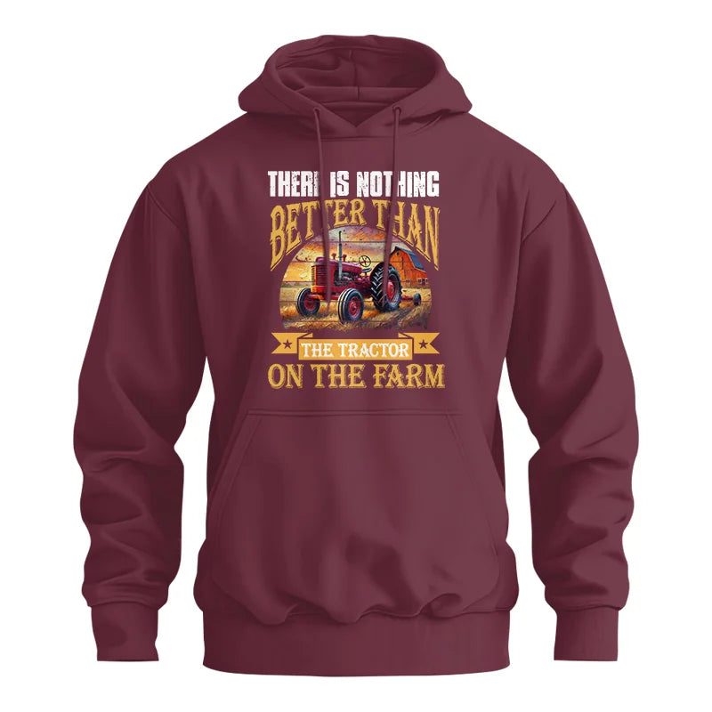 There Is Nothing Better Than Tractor On The Farm 2 - Unisex Heavy Blend™ Hooded Sweatshirt