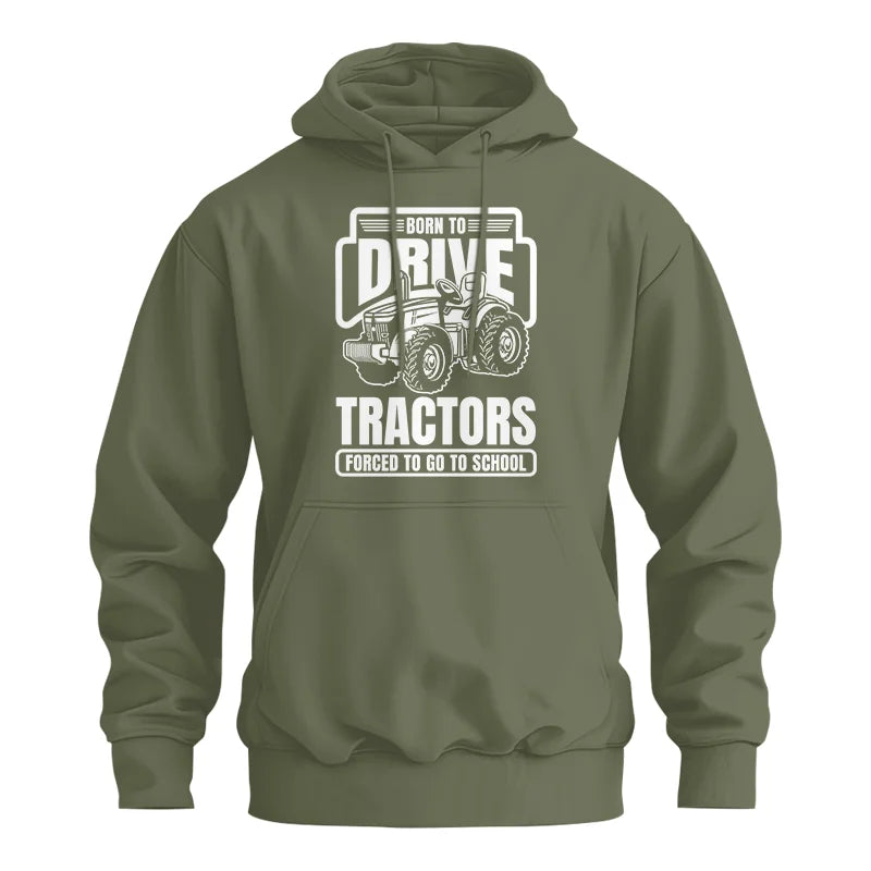 Image of Born To Drive Tractors Forced To Go To School - Unisex Heavy Blend™ Hooded Sweatshirt