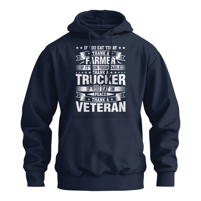 Thank a Farmer Thank a Trucker Thank a Veteran Appreciation - Unisex Heavy Blend™ Hooded Sweatshirt