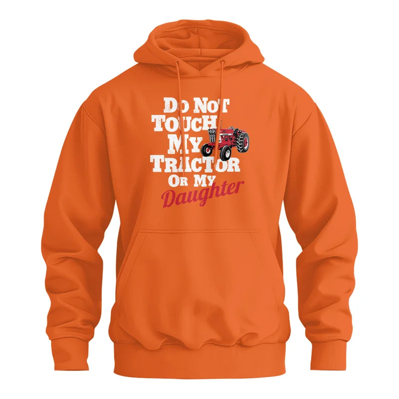 Do Not Touch My Tractor Or My Daughter - Unisex Heavy Blend™ Hooded Sweatshirt