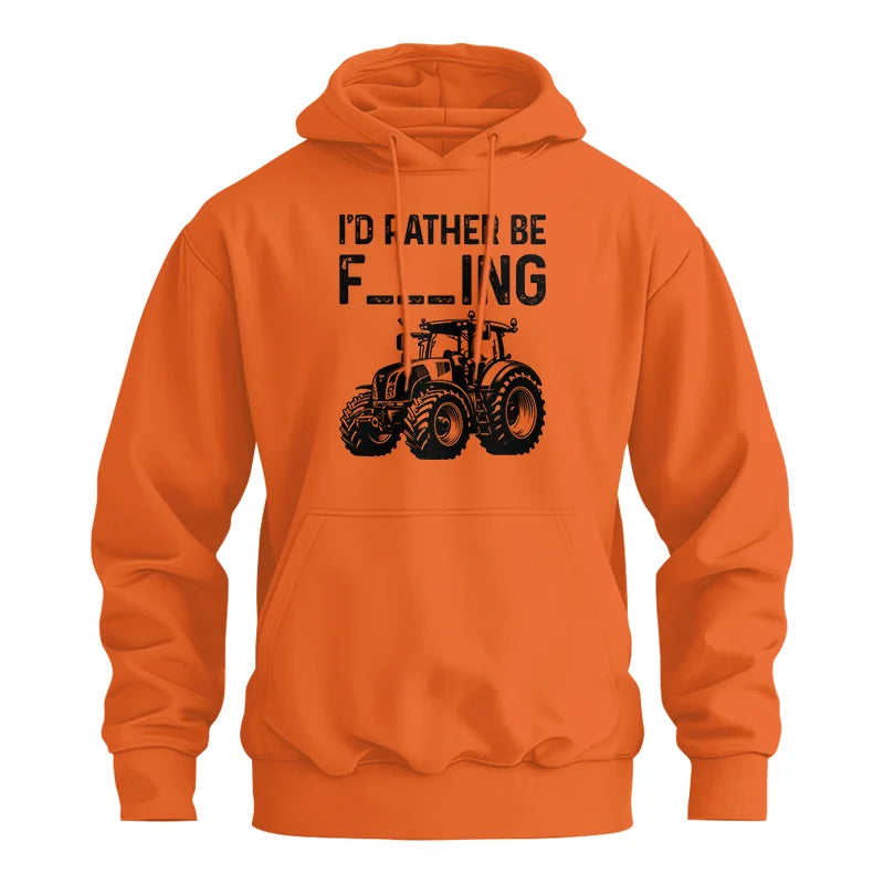 Funny I Would Rather Be Farming Tractor 1 - Unisex Heavy Blend™ Hooded Sweatshirt