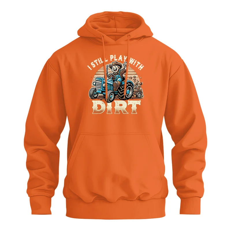 I Still Play With Dirt 2 - Unisex Heavy Blend™ Hooded Sweatshirt