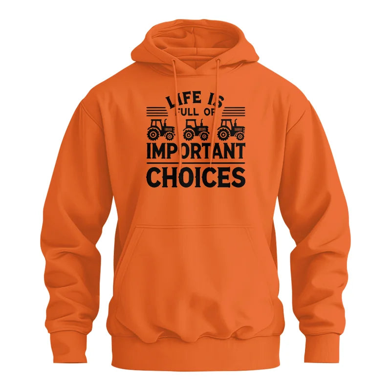 Life Is Full Of Important Choices 25 - Unisex Heavy Blend™ Hooded Sweatshirt