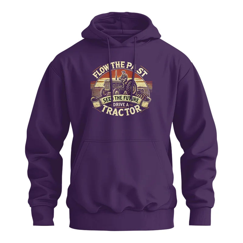 Flow The Past Seed The Future Drive A Tractor - Unisex Heavy Blend™ Hooded Sweatshirt