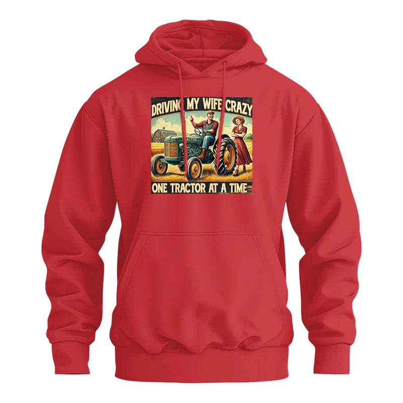 Driving My Wife Crazy One Tractor At A Time - Unisex Heavy Blend™ Hooded Sweatshirt