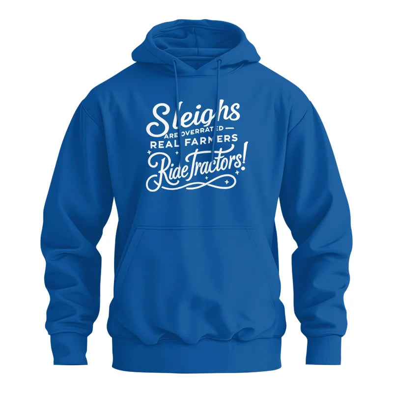 Sleighs Are Overrated_Real Farmers Ride Tractors! - Unisex Heavy Blend™ Hooded Sweatshirt