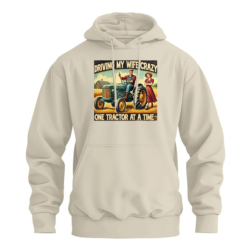 Driving My Wife Crazy One Tractor At A Time - Unisex Heavy Blend™ Hooded Sweatshirt