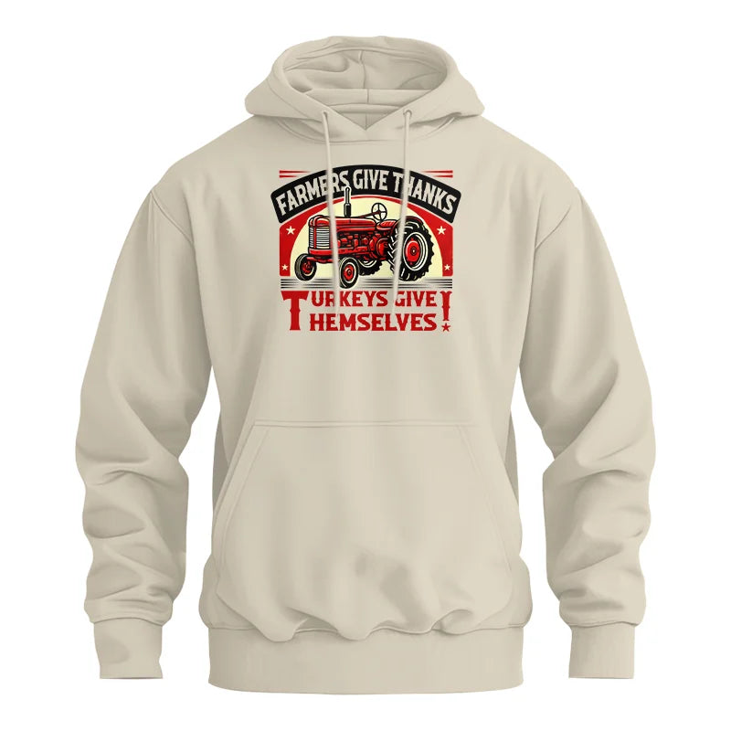 Farmers Give Thanks Turkeys Give Themselves 2 - Unisex Heavy Blend™ Hooded Sweatshirt