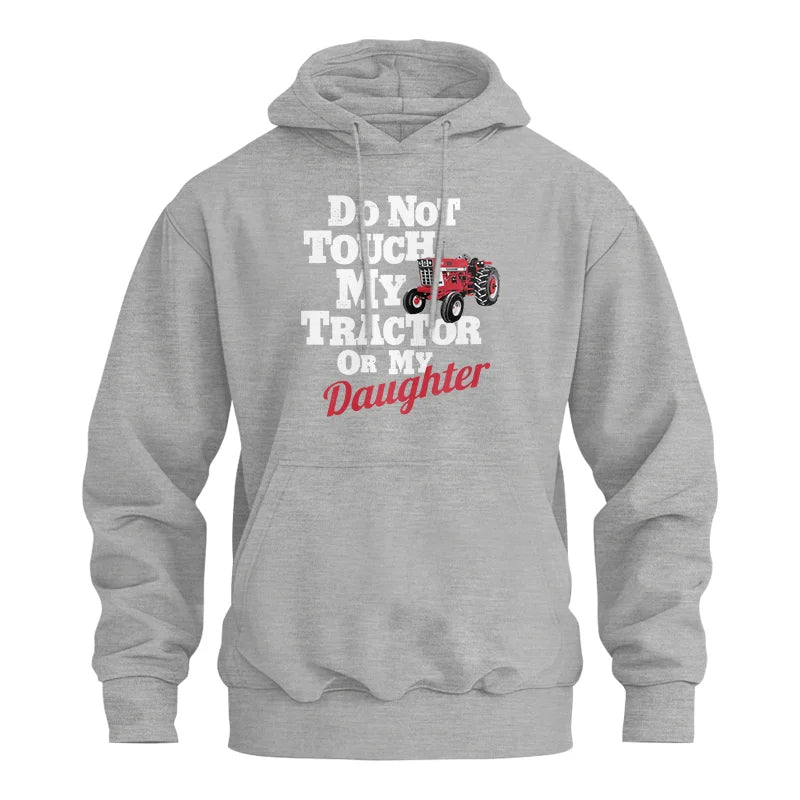 Do Not Touch My Tractor Or My Daughter - Unisex Heavy Blend™ Hooded Sweatshirt