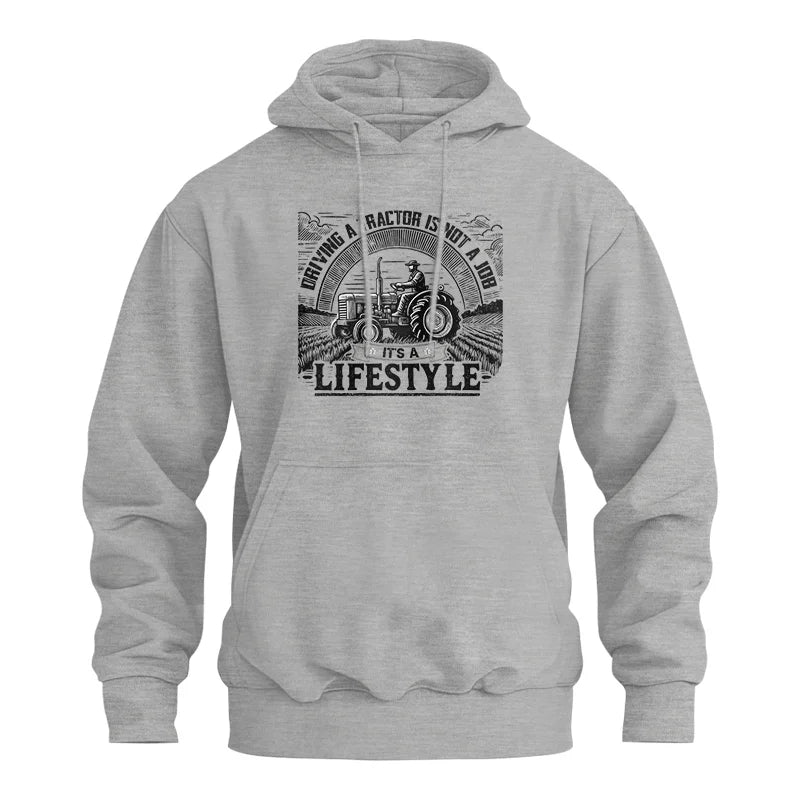 Driving A Tractor Not A Job A Lifestyle - Unisex Heavy Blend™ Hooded Sweatshirt