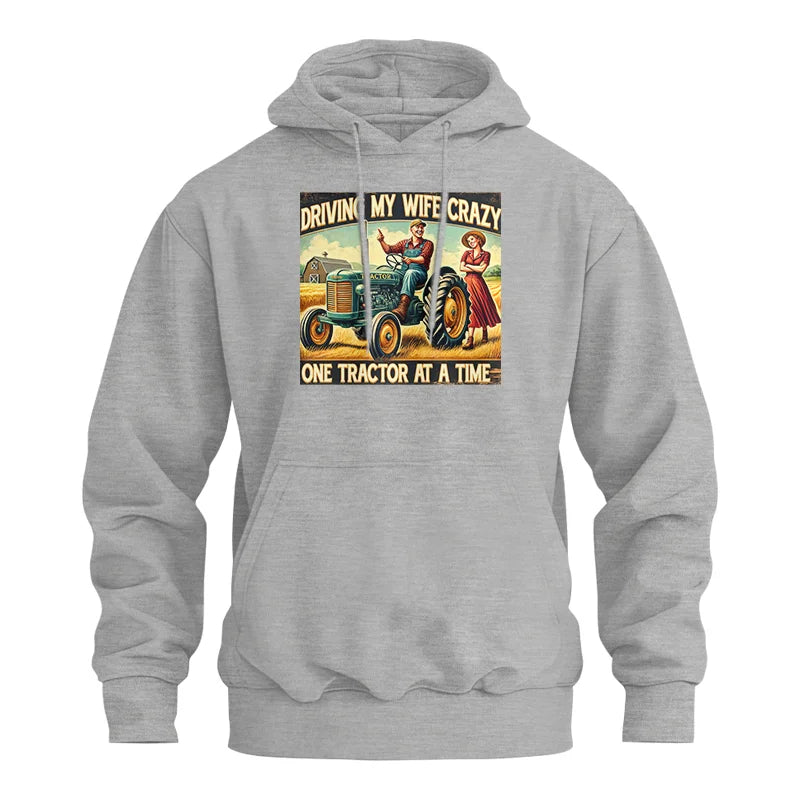 Driving My Wife Crazy One Tractor At A Time - Unisex Heavy Blend™ Hooded Sweatshirt