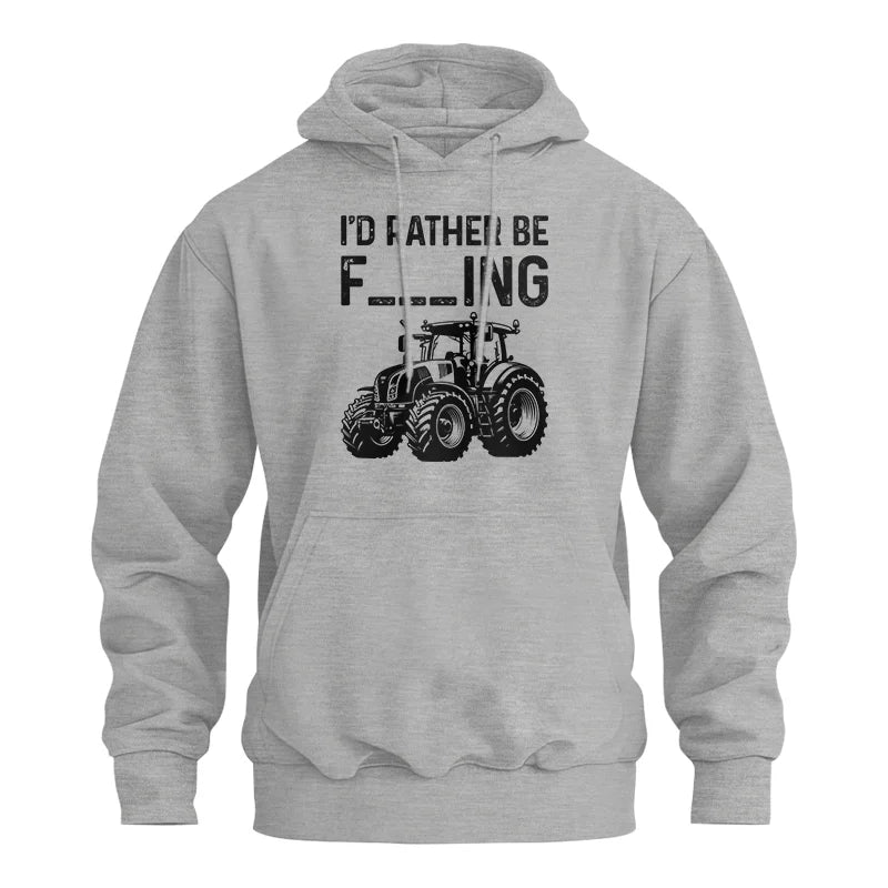 Funny I Would Rather Be Farming Tractor 1 - Unisex Heavy Blend™ Hooded Sweatshirt