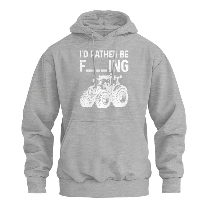 Funny I Would Rather Be Farming Tractor 2 - Unisex Heavy Blend™ Hooded Sweatshirt