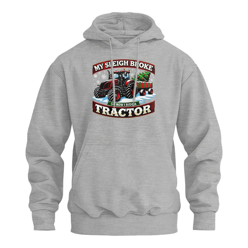 My Sleigh Broke So Now I Ride A Tractor - Unisex Heavy Blend™ Hooded Sweatshirt