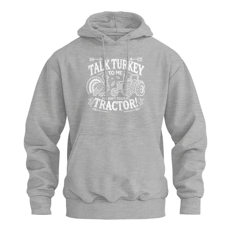 Talk Turkey to Me But Don’t Touch My Tractor 2 - Unisex Heavy Blend™ Hooded Sweatshirt