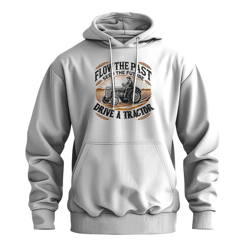 Image of Flow The Past_Seed The Future_Drive A Tractor 1 - Unisex Heavy Blend™ Hooded Sweatshirt