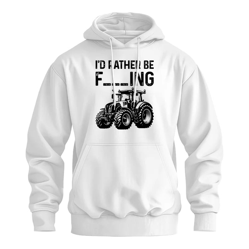 Funny I Would Rather Be Farming Tractor 1 - Unisex Heavy Blend™ Hooded Sweatshirt